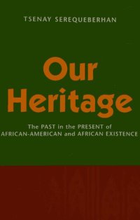 cover of the book Our heritage: the past in the present of African-American and African existence