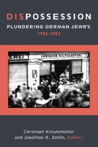 cover of the book Dispossession: Plundering German Jewry, 1933-1953