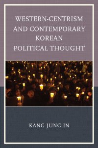 cover of the book Western-Centrism and Contemporary Korean Political Thought