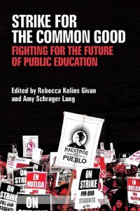 cover of the book Strike for the Common Good: Fighting for the Future of Public Education