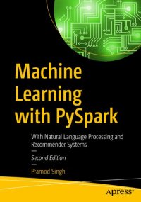 cover of the book Machine Learning with PySpark: With Natural Language Processing and Recommender Systems