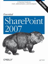 cover of the book Essential SharePoint 2007 : A Practical Guide for Users, Administrators and Developers.