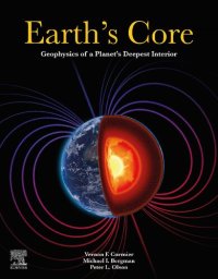 cover of the book Earth's Core: Geophysics of a Planet's Deepest Interior