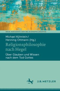 cover of the book Religionsphilosophie nach Hegel. Über Glauben und Wissen nach dem Tod Gottes