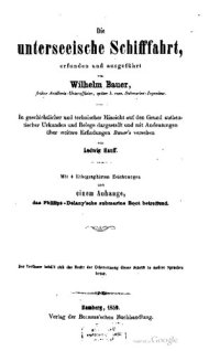 cover of the book Die unterseeische Schifffahrt, erfunden und ausgeführt von Wilhelm Bauer