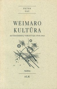 cover of the book Weimaro kultūra: autsaiderių Vokietija, 1918-1933