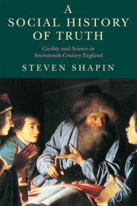 cover of the book A Social History of Truth (Science and Its Conceptual Foundations series)