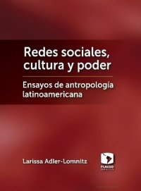 cover of the book Redes sociales, cultura, y poder : ensayos de antropología latinoamericana