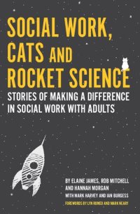 cover of the book Social Work, Cats and Rocket Science: Stories of Making a Difference in Social Work with Adults