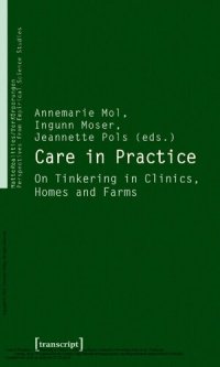 cover of the book Care in Practice: On Tinkering in Clinics, Homes and Farms