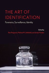 cover of the book The Art Of Identification: Forensics, Surveillance, Identity