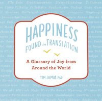 cover of the book Happiness--Found in Translation: A Glossary of Joy from Around the World