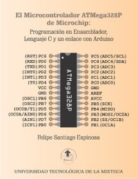 cover of the book El Microcontrolador ATMega328P de Microchip: Programación en Ensamblador, Lenguaje C y un enlace con Arduino