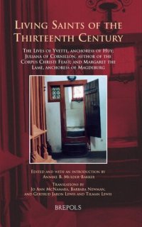 cover of the book Living Saints of the Thirteenth Century: The Lives of Yvette, Anchoress of Huy; Juliana of Cornillon, Author of the Corpus Christi Feast; and Margaret the Lame, Anchoress of Magdeburg