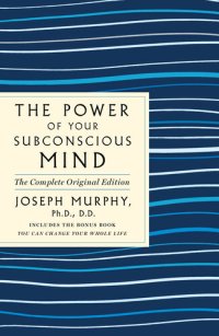 cover of the book The Power of Your Subconscious Mind: The Complete Original Edition Plus Bonus Material