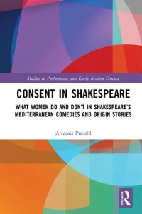 cover of the book Consent in Shakespeare: What Women Do and Don’t Say and Do in Shakespeare’s Mediterranean Comedies and Origin Stories