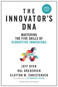 cover of the book Innovator's DNA, Updated, with a New Preface: Mastering the Five Skills of Disruptive Innovators