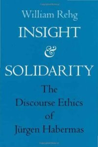 cover of the book Insight and Solidarity: The Discourse Ethics of Jurgen Habermas