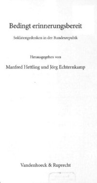 cover of the book Bedingt erinnerungsbereit Soldatengedenken in der Bundesrepubik