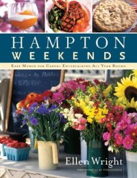 cover of the book Hampton Weekends: Easy Menus for Casual Entertaining All Year Round