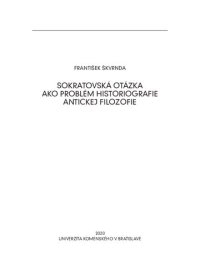 cover of the book Sokratovská otázka ako problém historiografie antickej filozofie