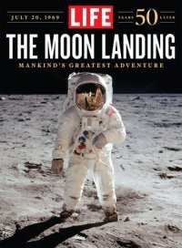 cover of the book LIFE The Moon Landing: 50 Years Later