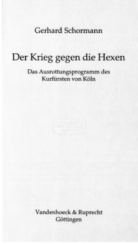 cover of the book Der Krieg gegen die Hexen : Das Ausrottungsprogramm des Kurfürsten von Köln