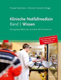 cover of the book Klinische Notfallmedizin Band 1 Wissen Emergency Medicine nach dem EU-Curriculum.