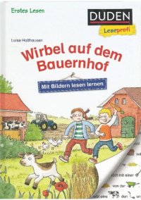 cover of the book Duden Leseprofi - Mit Bildern lesen lernen: Wirbel auf dem Bauernhof, Erstes Lesen