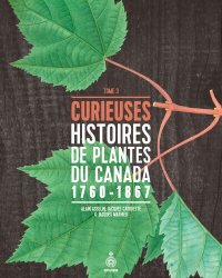 cover of the book Curieuses histoires de plantes du Canada : 1760-1867