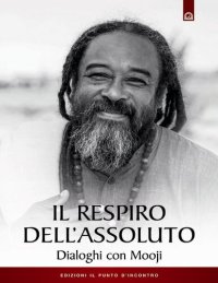 cover of the book Il respiro dell'assoluto. Dialoghi con Mooji