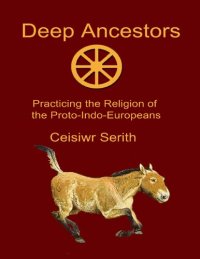 cover of the book Deep Ancestors: Practicing the Religion of the Proto-Indo-Europeans