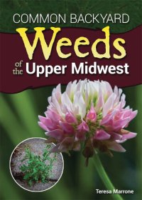 cover of the book Common backyard weeds of the upper midwest