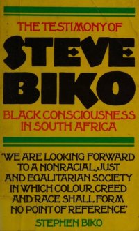 cover of the book The Testimony of Steve Biko: Black Consciousness in South Africa