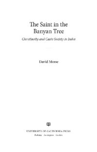 cover of the book The Saint in the Banyan Tree: Christianity and Caste Society in India