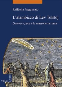 cover of the book L'alambicco di Lev Tolstoj. «Guerra e pace» e la massoneria russa