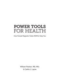 cover of the book Power Tools for Health: How pulsed magnetic fields (PEMFs) help you