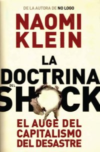 cover of the book La doctrina del shock. El auge del capitalismo del desastre