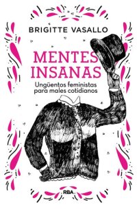 cover of the book Mentes insanas: Ungüentos feministas para males cotidianos