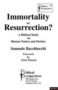 cover of the book Immortality Resurrection? : A Biblical Study Human Nature and Destiny