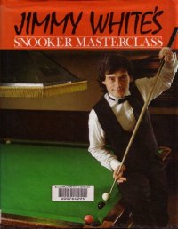 cover of the book Jimmy White's Snooker Masterclass