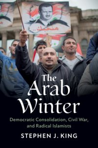 cover of the book The Arab Winter: Democratic Consolidation, Civil War, and Radical Islamists