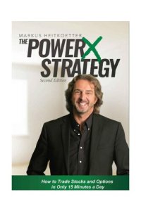 cover of the book The PowerX Strategy: How to Trade Stocks and Options in Only 15 Minutes a Day