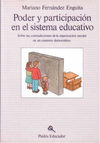 cover of the book Poder y participación en el sistema educativo: sobre las contradicciones del sistema escolar en un c