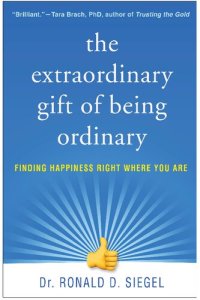 cover of the book The Extraordinary Gift of Being Ordinary: Finding Happiness Right Where You Are