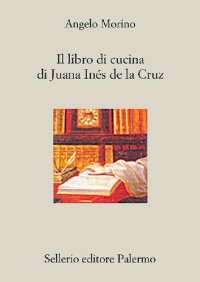 cover of the book Il libro di cucina di Juana Ines de la Cruz