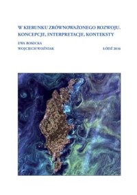 cover of the book W kierunku zrównoważonego rozwoju. Koncepcje, interpretacje, konteksty