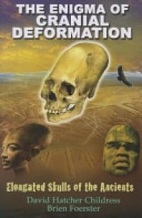 cover of the book The Enigma of Cranial Deformation: Elongated Skulls of the Ancients