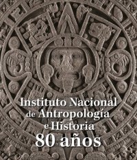 cover of the book Instituto Nacional de Antropología e Historia : 80 años