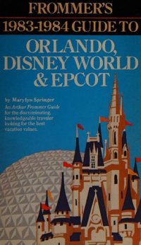 cover of the book Frommer's 1983-84 guide to Orlando, Disney World & EPCOT (An Arthur Frommer guide)